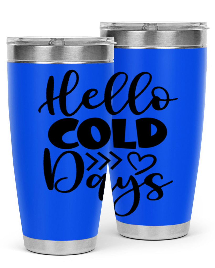Hello Cold Days 149#- winter- Tumbler