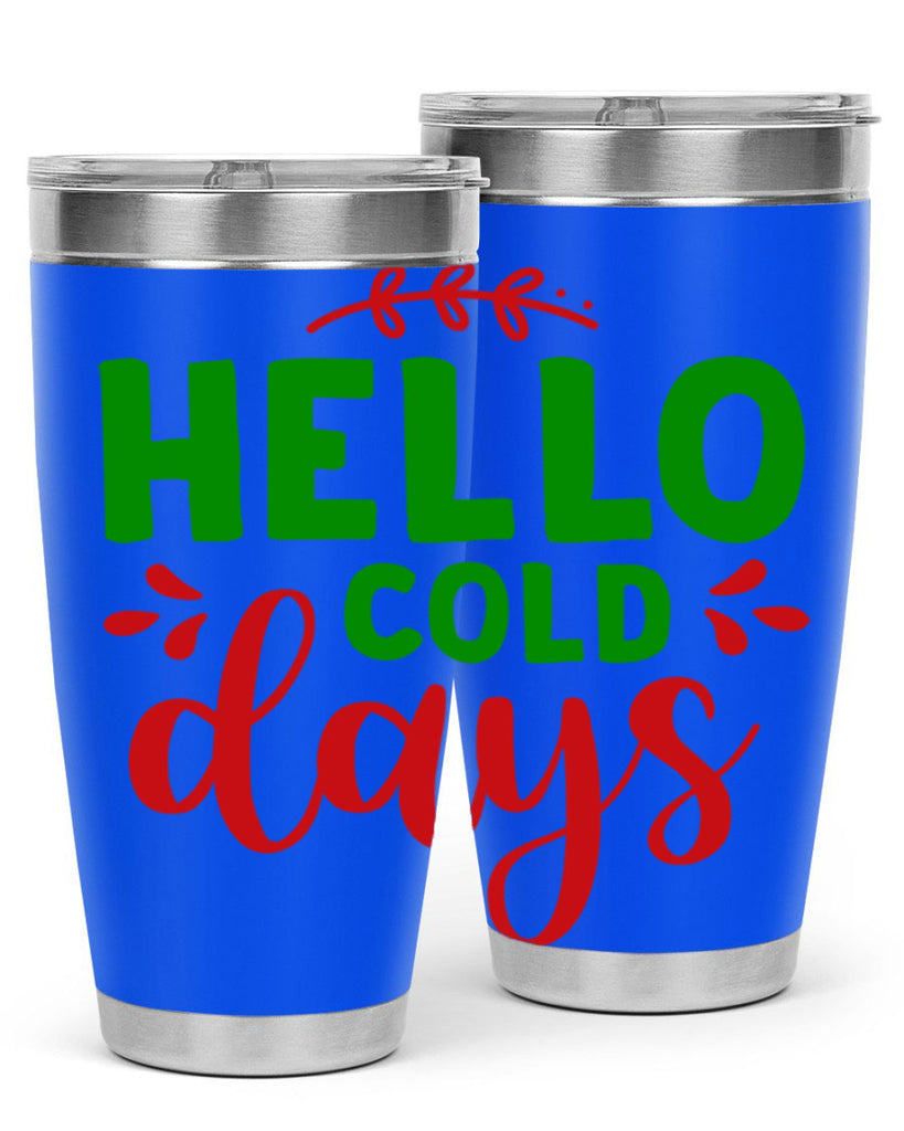 Hello Cold Days 151#- winter- Tumbler