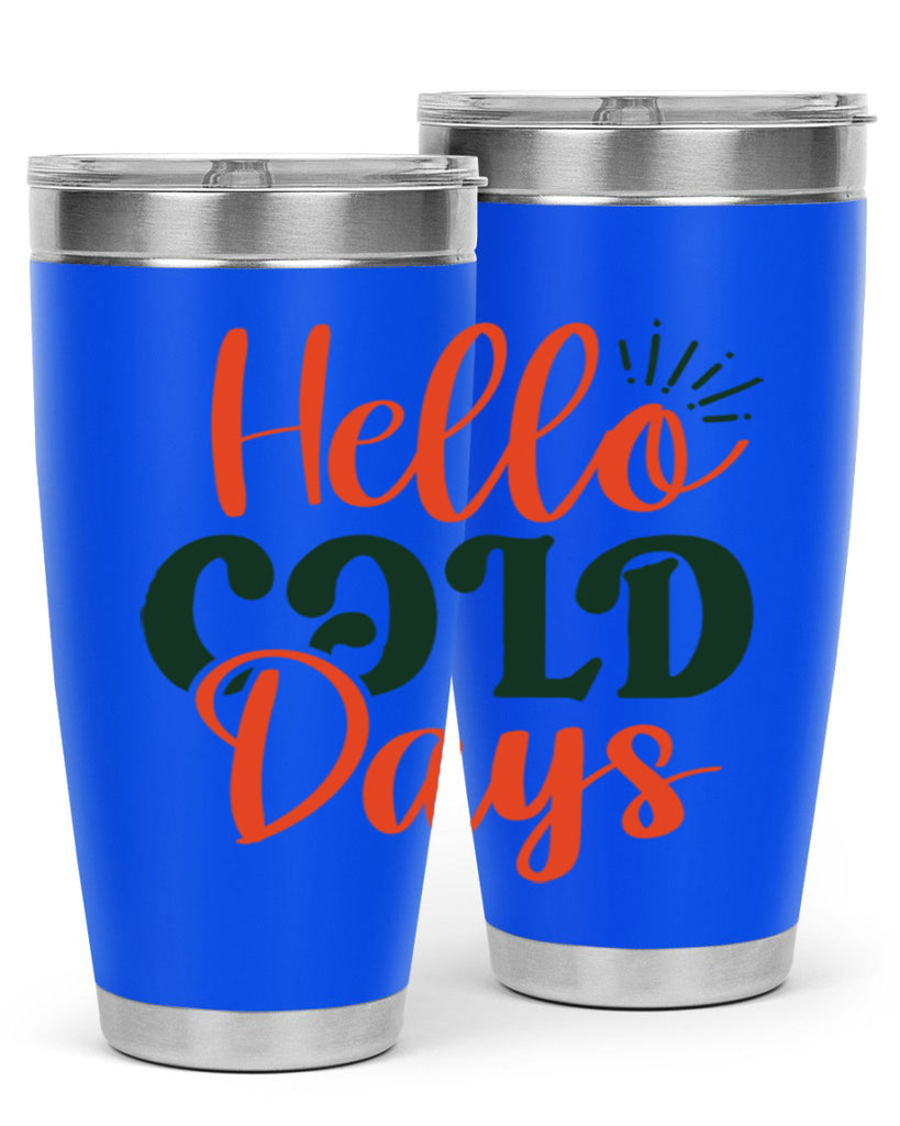 Hello Cold Days 154#- winter- Tumbler