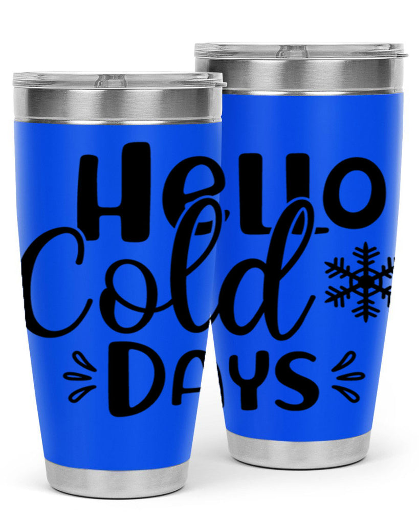 Hello Cold Days155#- winter- Tumbler