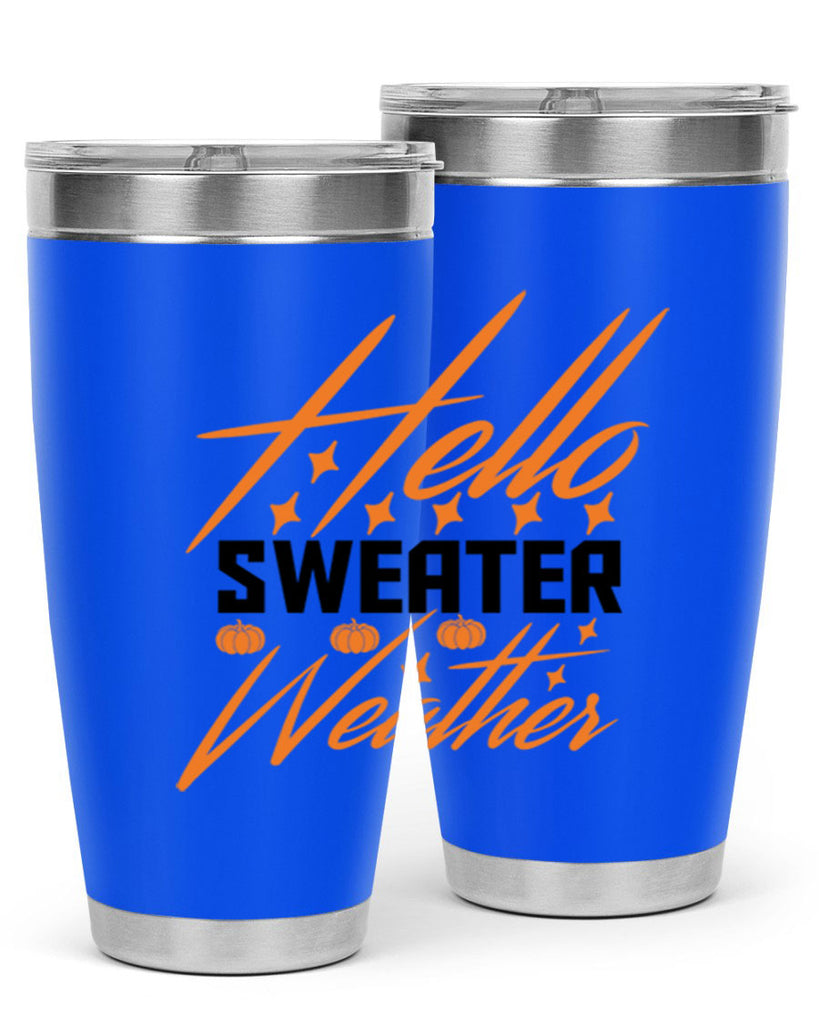 Hello Sweater Weather 295#- fall- Tumbler