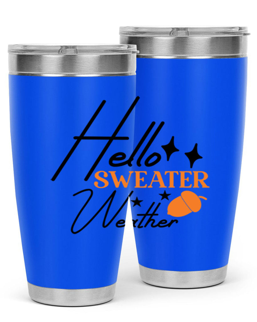 Hello Sweater Weather 296#- fall- Tumbler