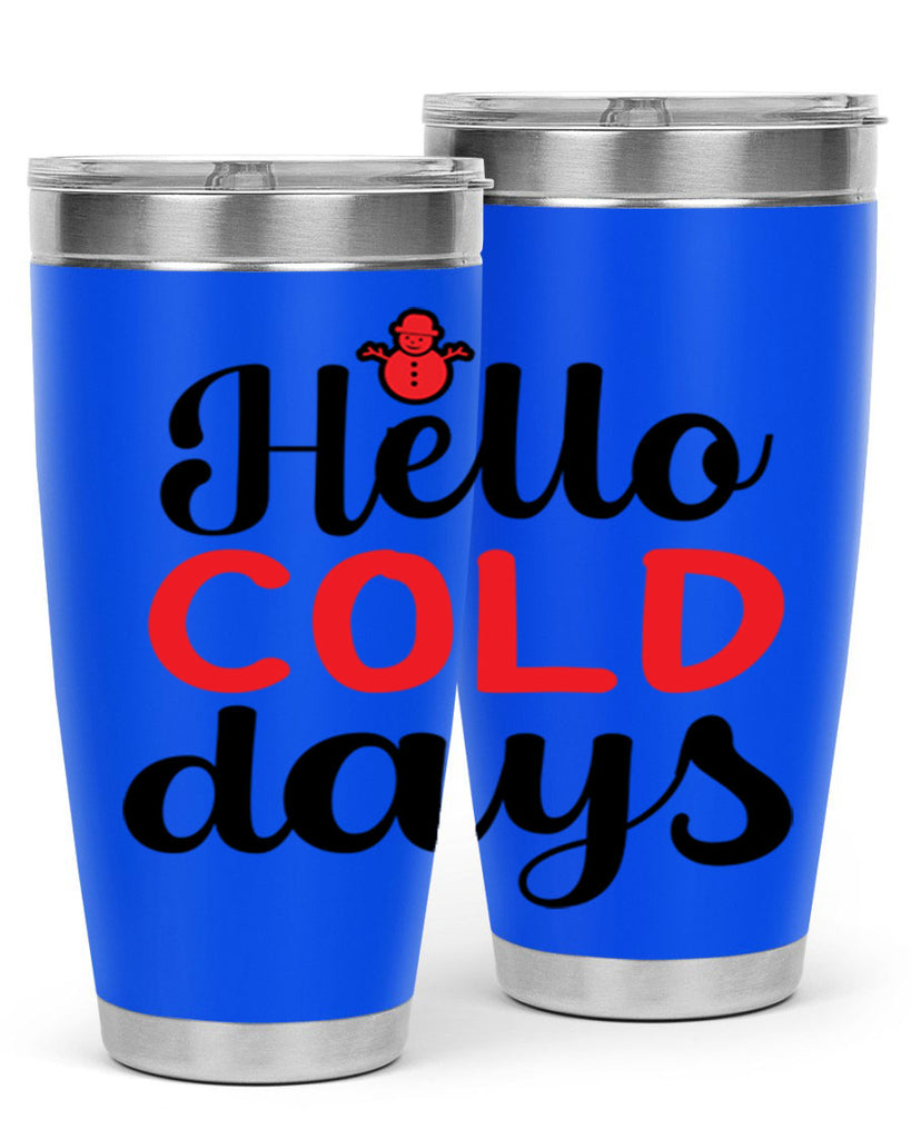 Hello cold days 147#- winter- Tumbler