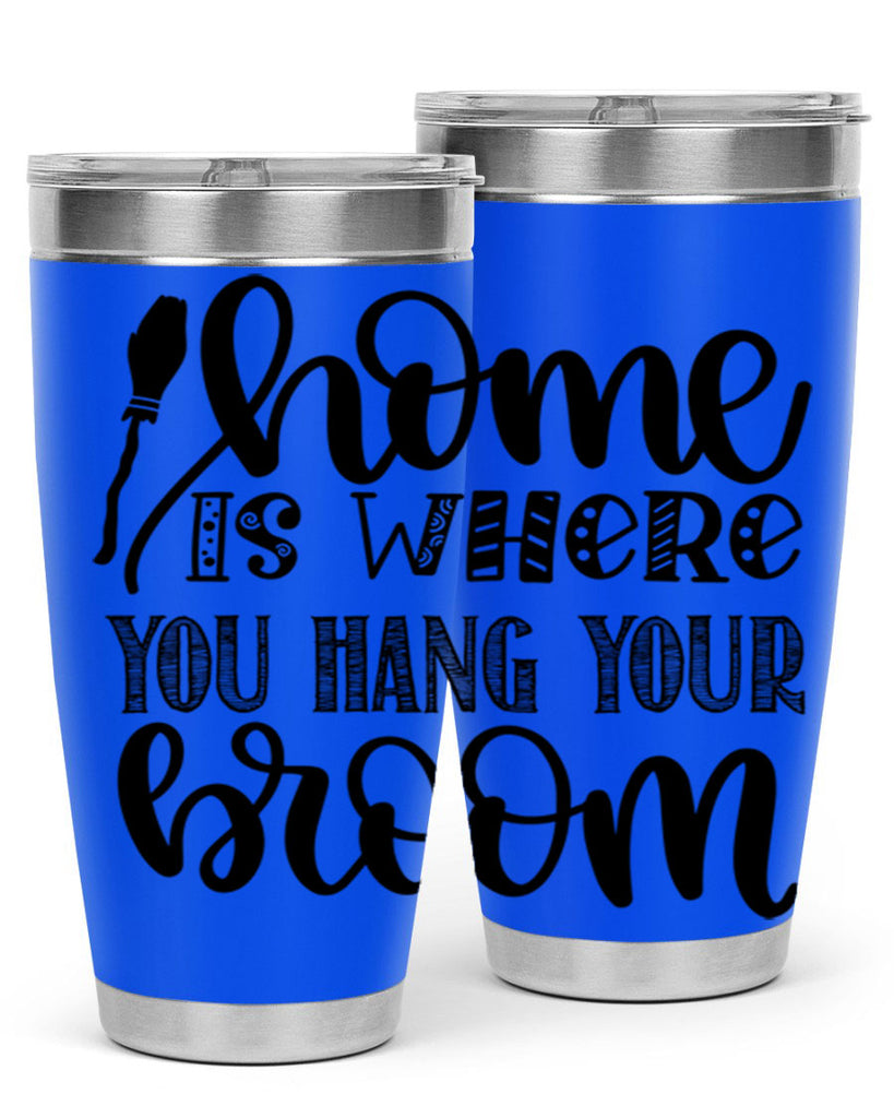 Home Is Where You Hang Your Broom 315#- fall- Tumbler