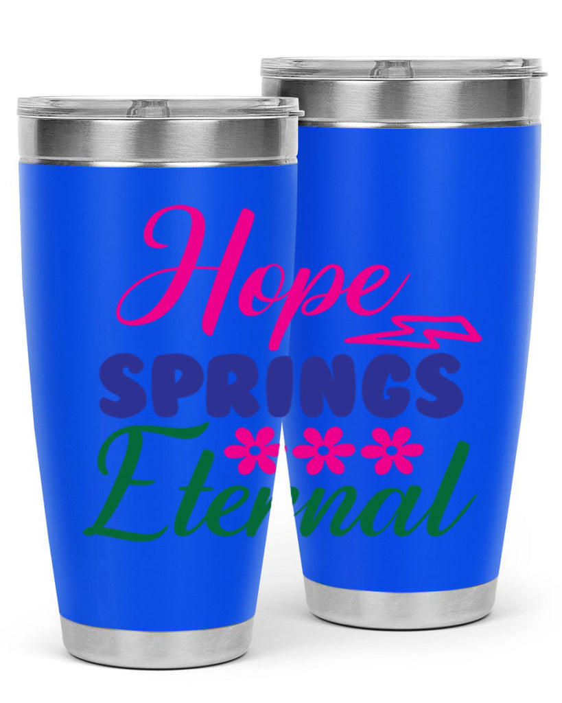 Hope Springs Eternal 259#- spring- Tumbler