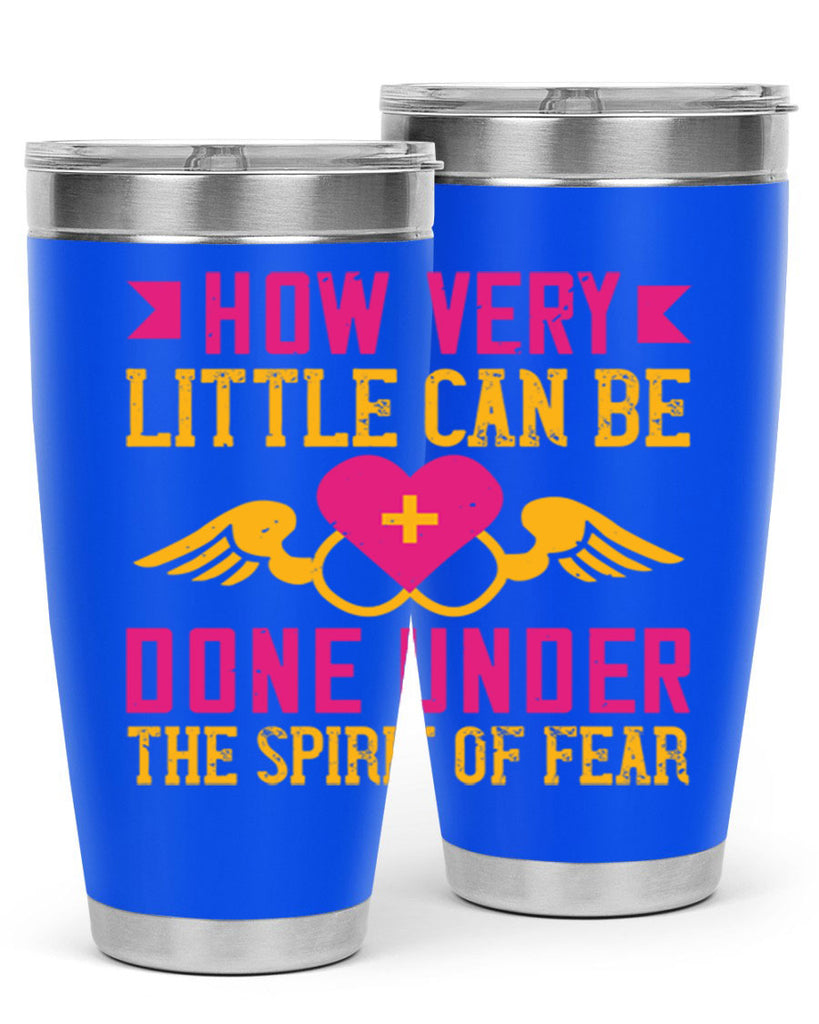 How very little can be done under the spirit of fear Style 320#- nurse- tumbler