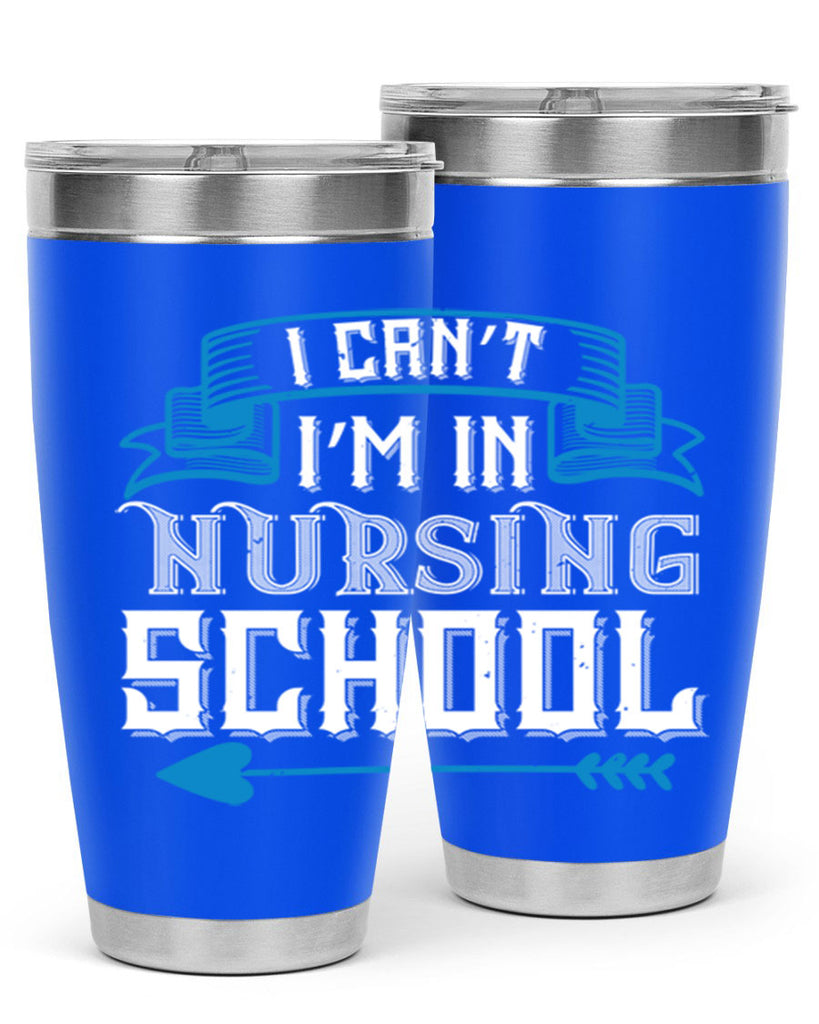 I can’t i’m in nursing school Style 331#- nurse- tumbler