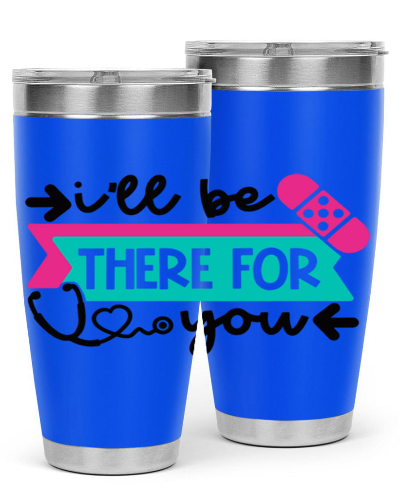 Ill Be There For You Style Style 160#- nurse- tumbler