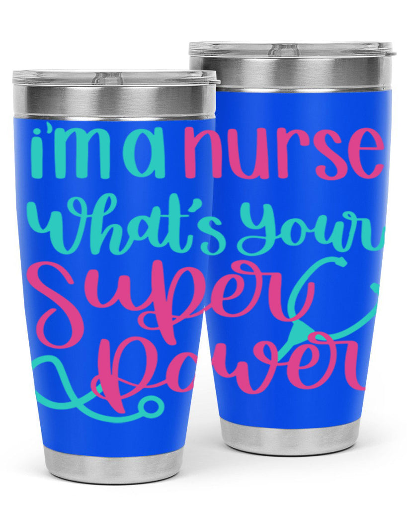 Im A Nurse Whats Your Superpower Style Style 157#- nurse- tumbler