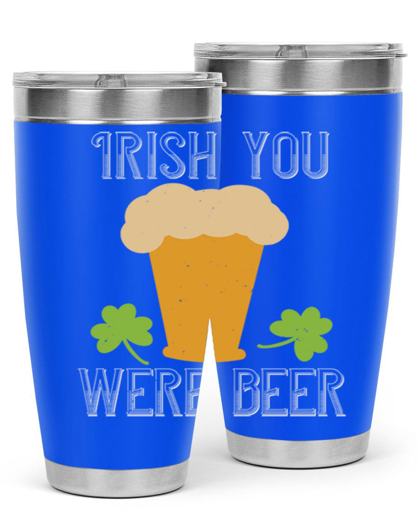 Irish you were beer Style 131#- St Patricks Day- Tumbler