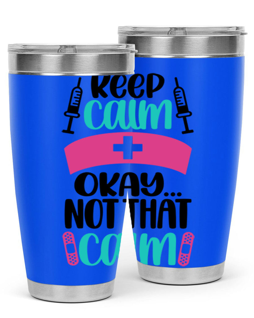 Keep Calm Okay Not Style Style 145#- nurse- tumbler