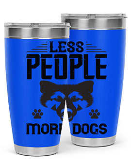 Less People More Dogs Style 179#- dog- Tumbler