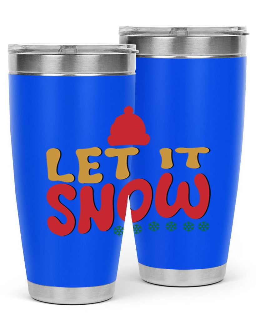 Let It Snow 291#- winter- Tumbler