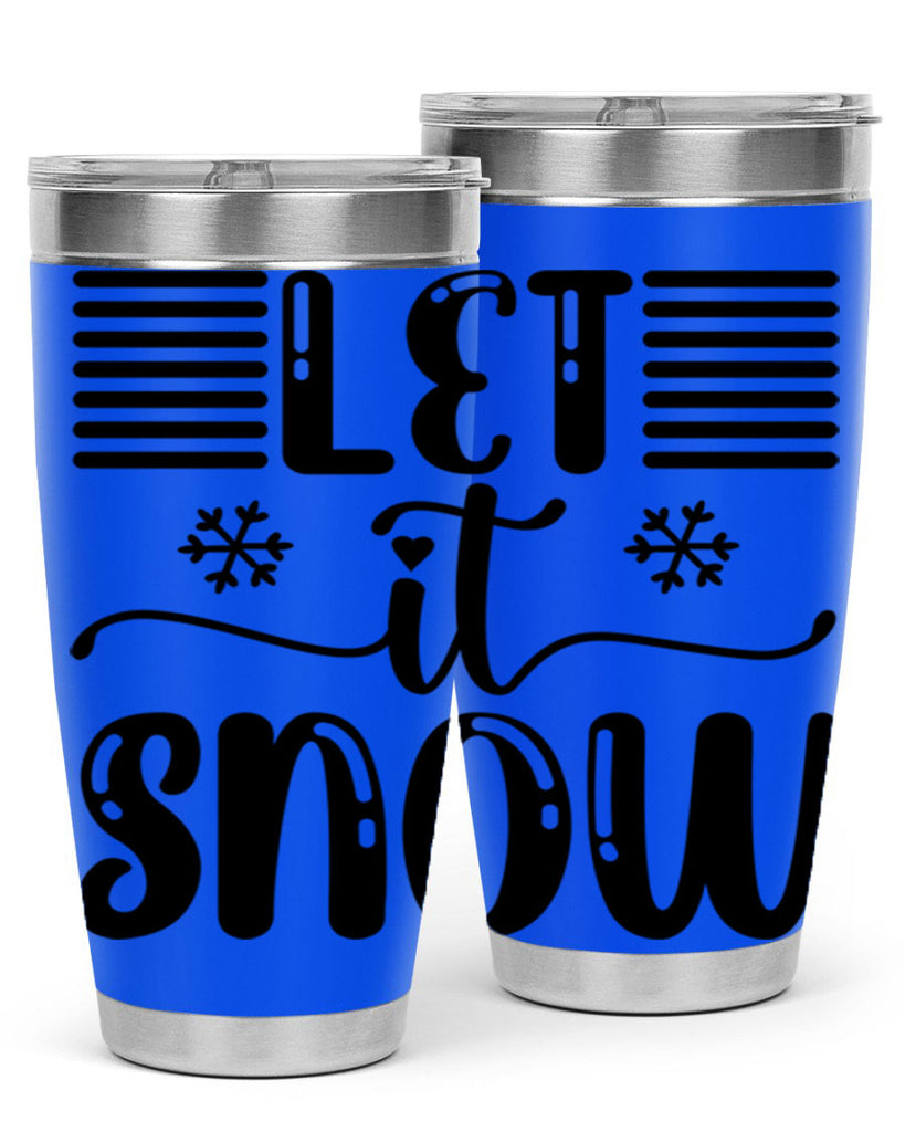 Let It Snow 293#- winter- Tumbler