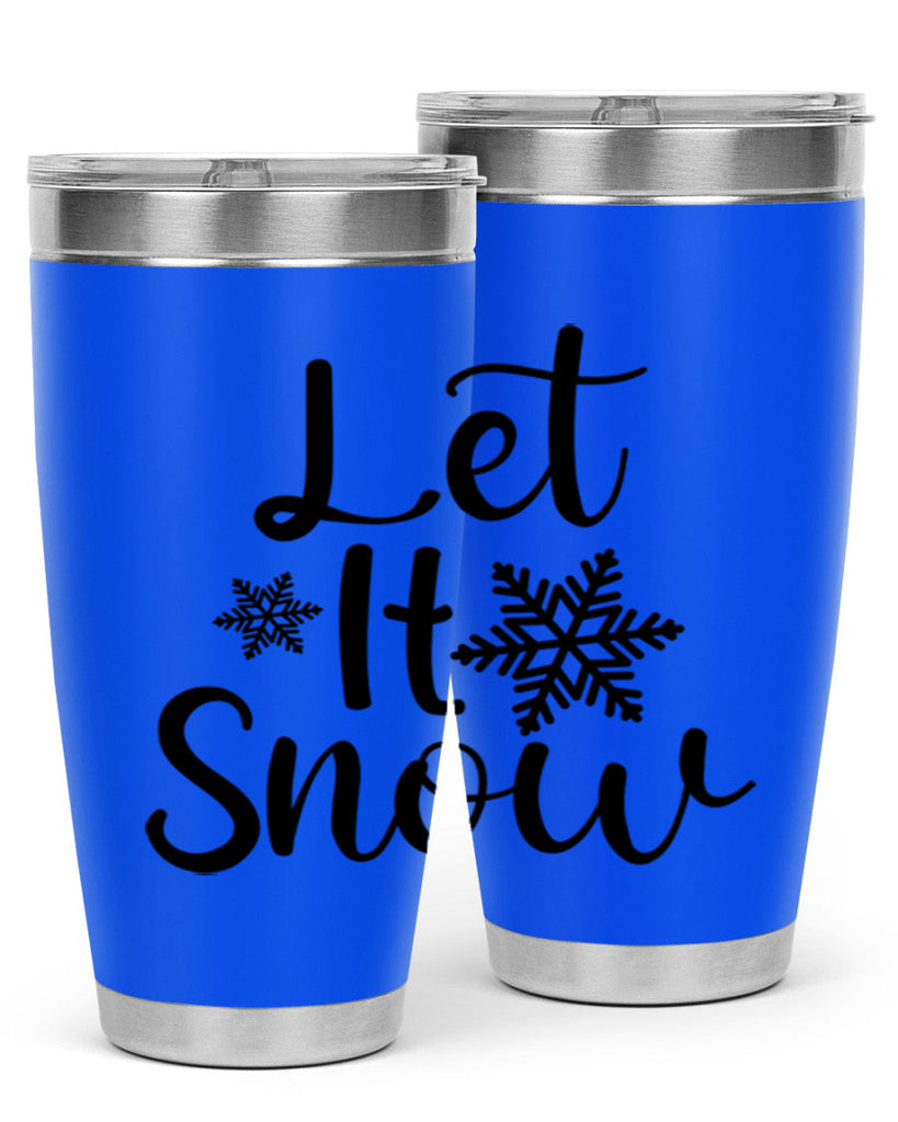 Let It Snow 294#- winter- Tumbler