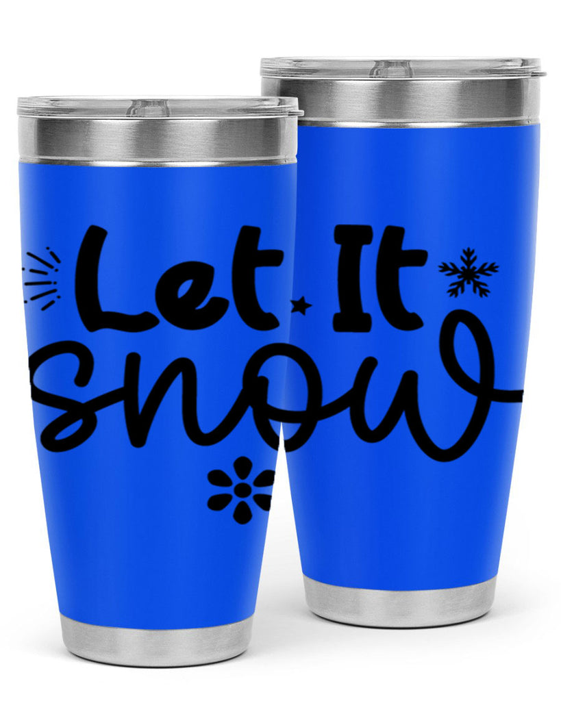 Let It Snow286#- winter- Tumbler