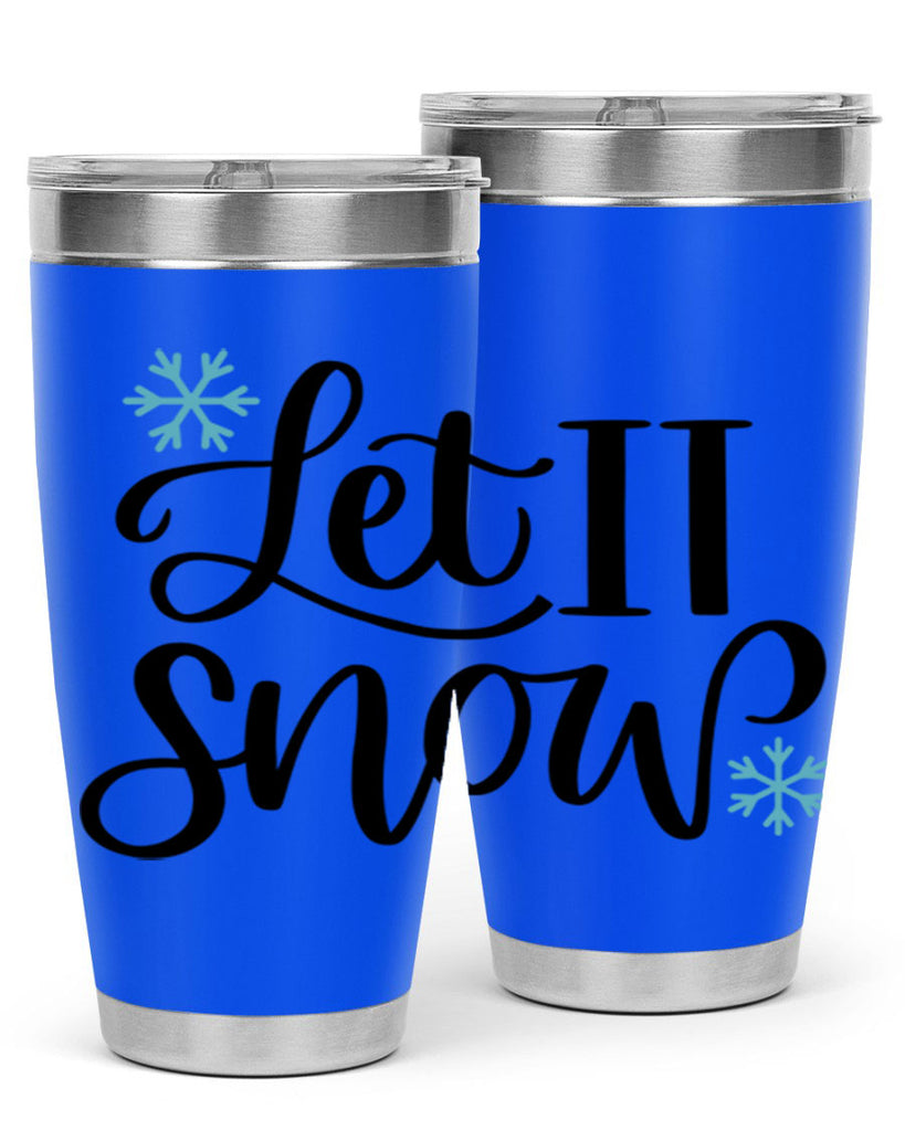 Let It Snow344#- winter- Tumbler