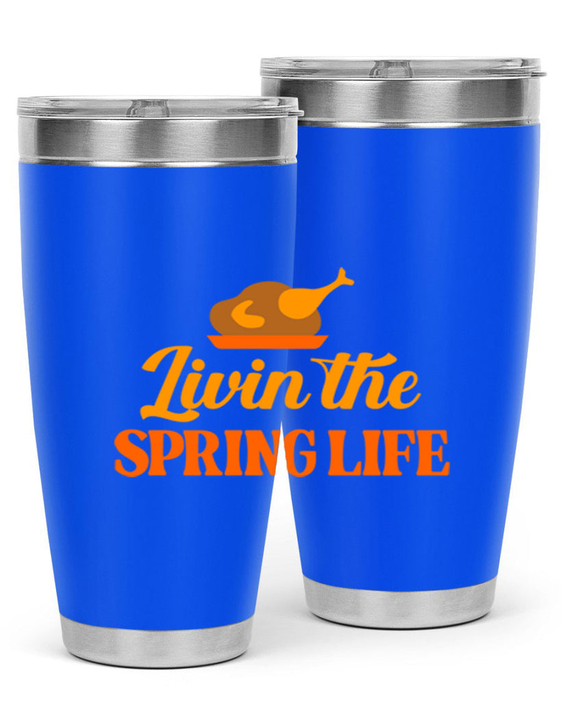 Livin the spring life 311#- spring- Tumbler
