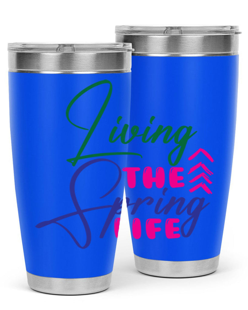 Living The Spring Life 320#- spring- Tumbler