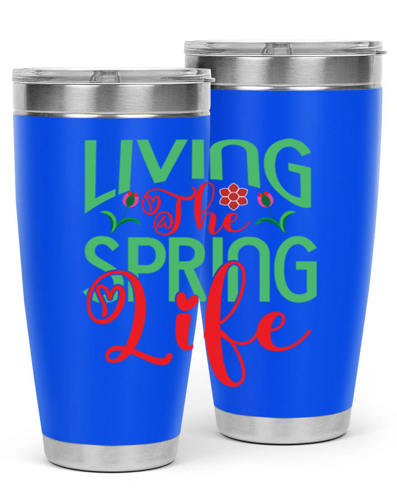 Living The Spring Life 322#- spring- Tumbler