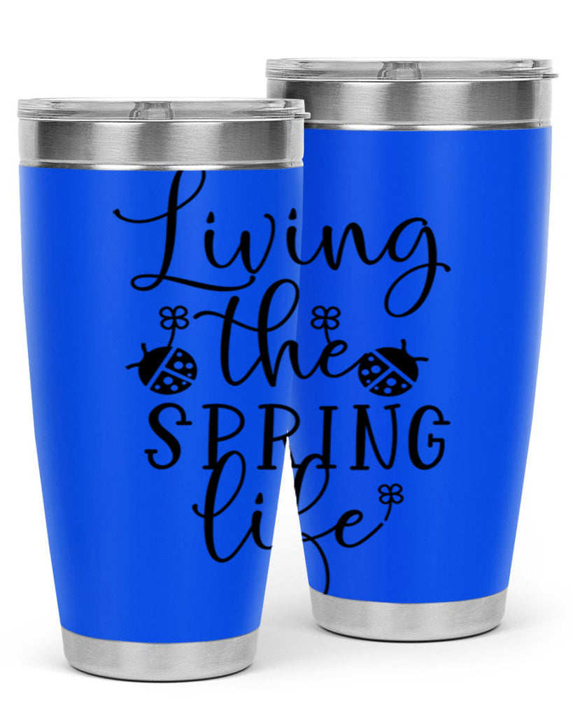 Living the spring life design 324#- spring- Tumbler