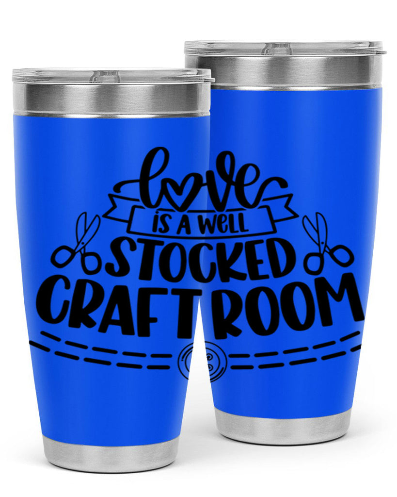 Love Is A Well Stocked 13#- crafting- Tumbler