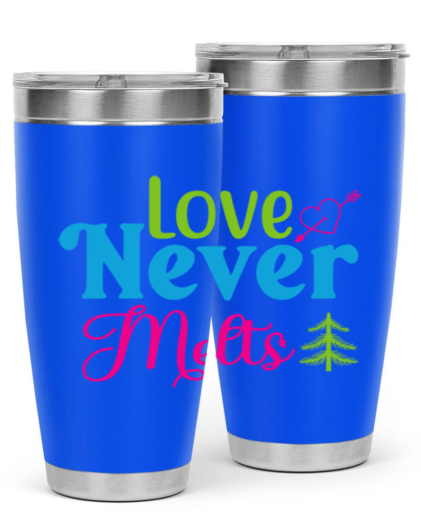 Love Never Melts 311#- winter- Tumbler