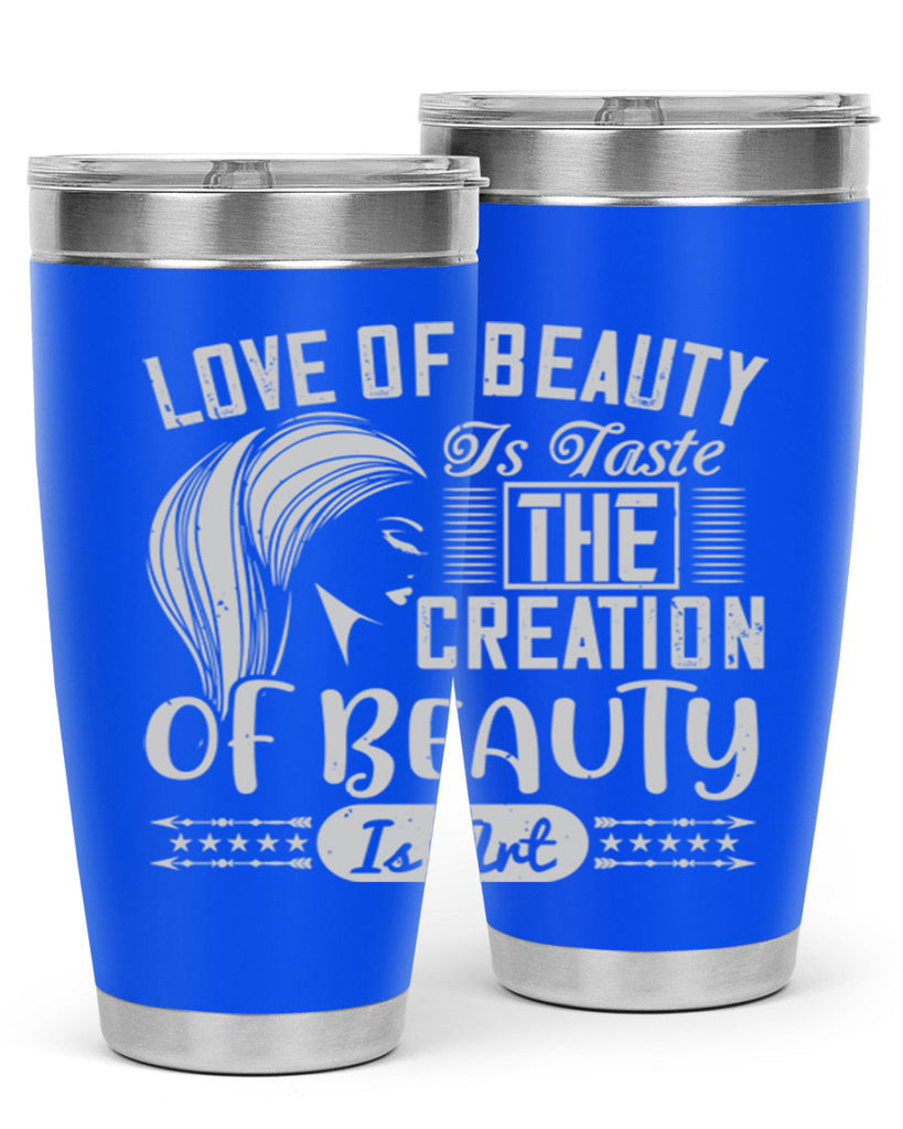 Love of beauty is taste The creation of beauty is art Style 196#- make up- Tumbler