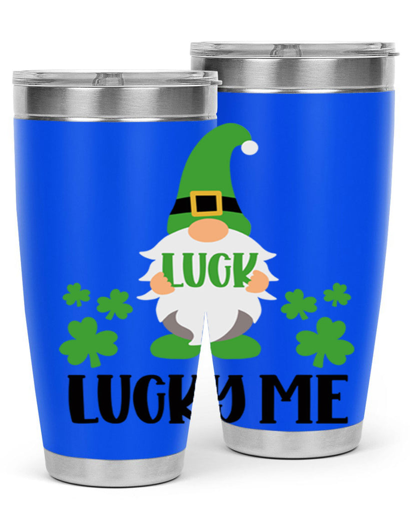 Luck Lucky Me Style 61#- St Patricks Day- Tumbler