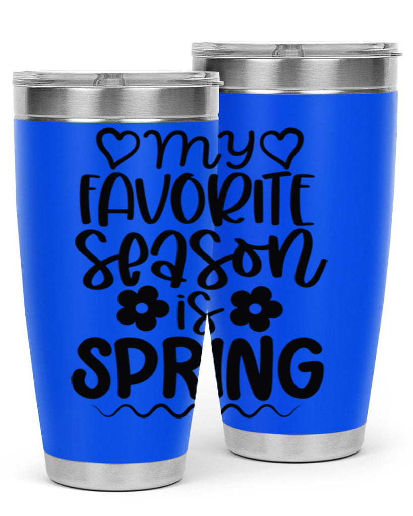 My favorite season is spring 349#- spring- Tumbler