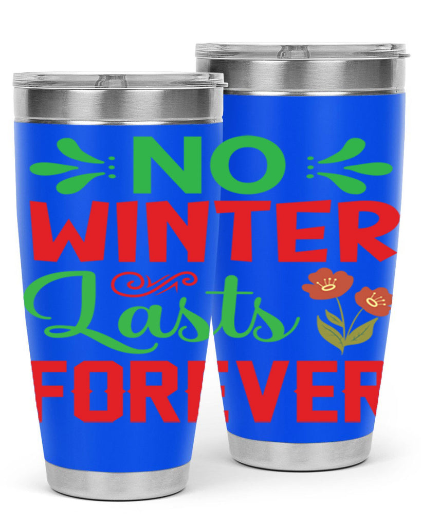 No Winter Lasts Forever  356#- spring- Tumbler