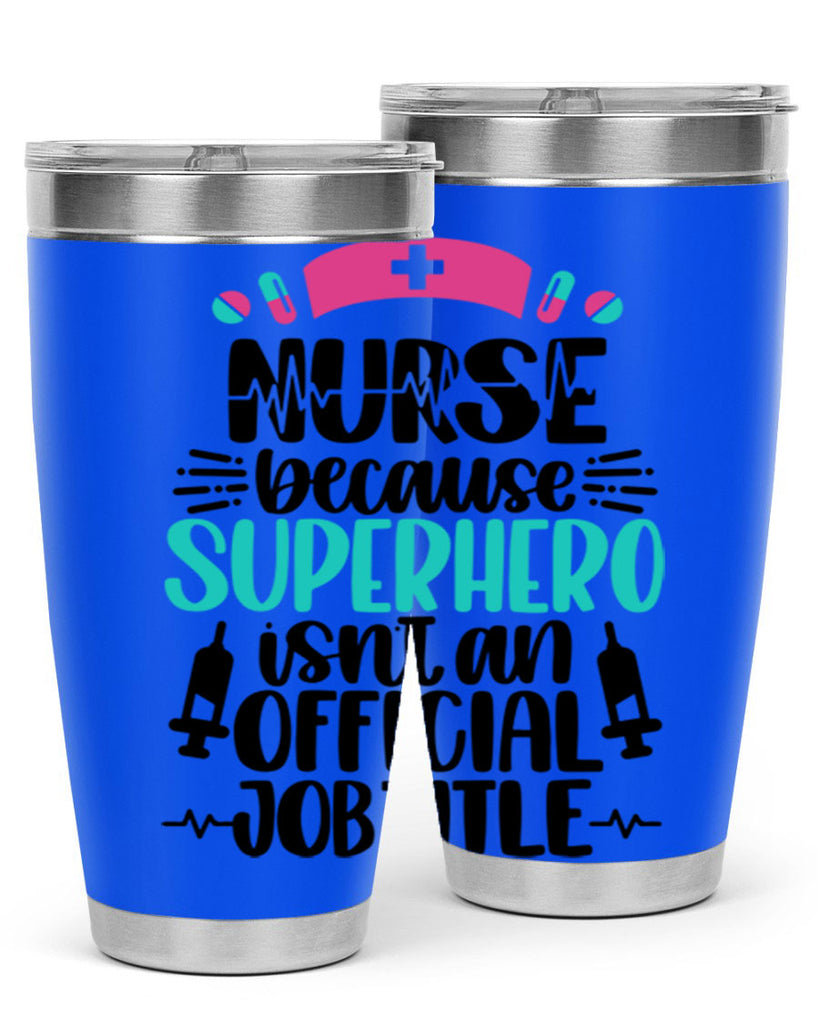 Nurse Because Superhero Style Style 118#- nurse- tumbler