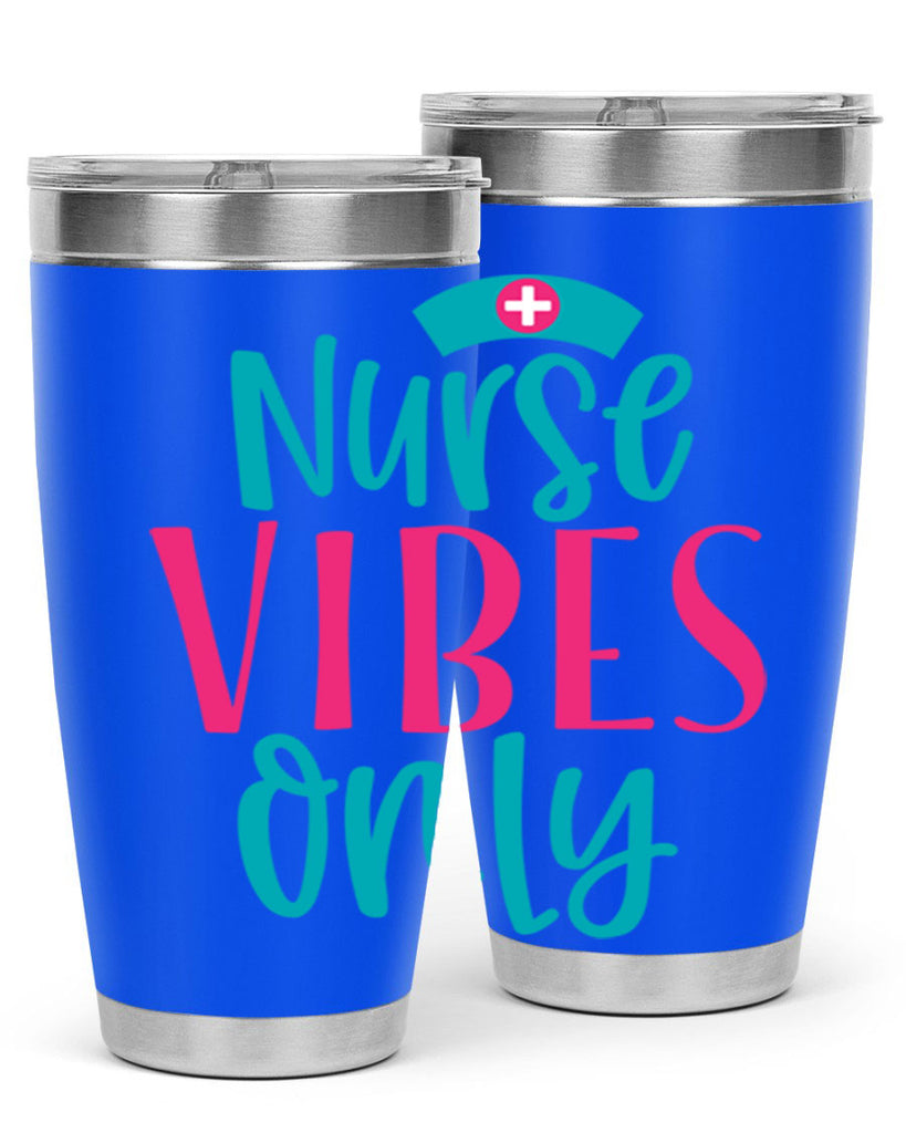 Nurse Vibes Only Style 369#- nurse- tumbler