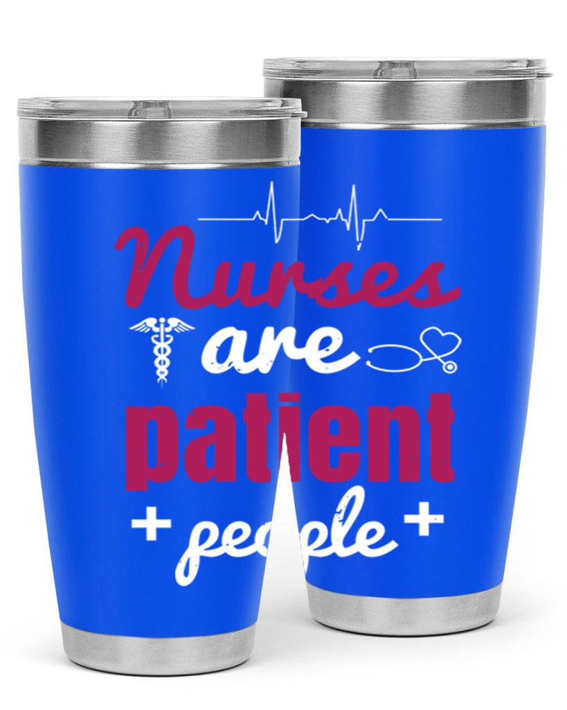 Nurses are patient people Style 289#- nurse- tumbler