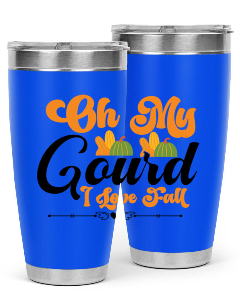 Oh My Gourd I Love Fall 457#- fall- Tumbler