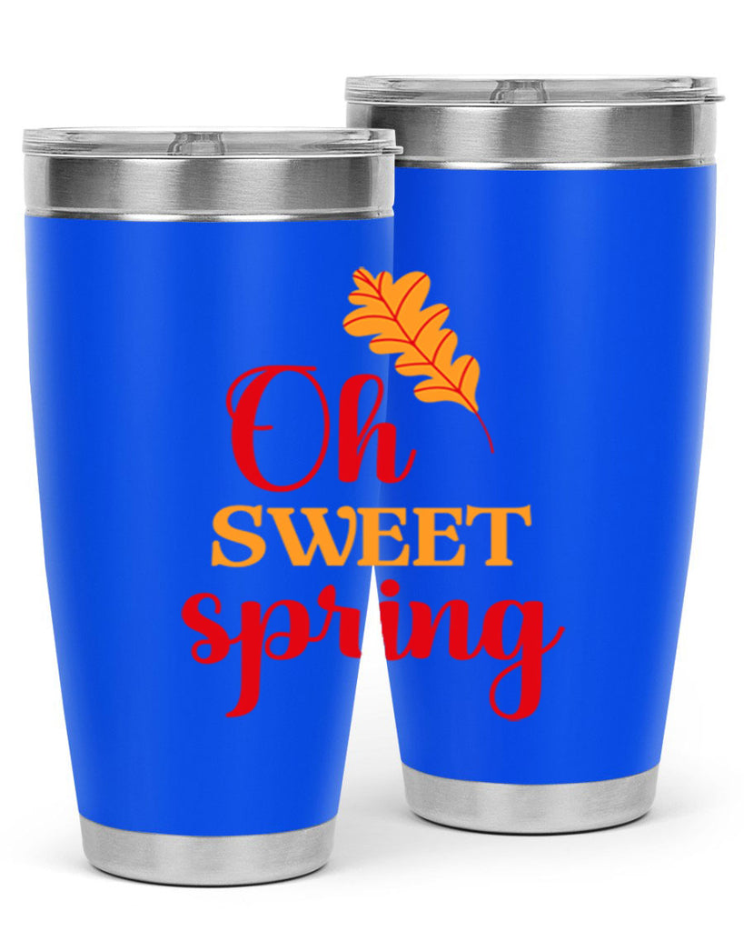 Oh sweet spring 373#- spring- Tumbler