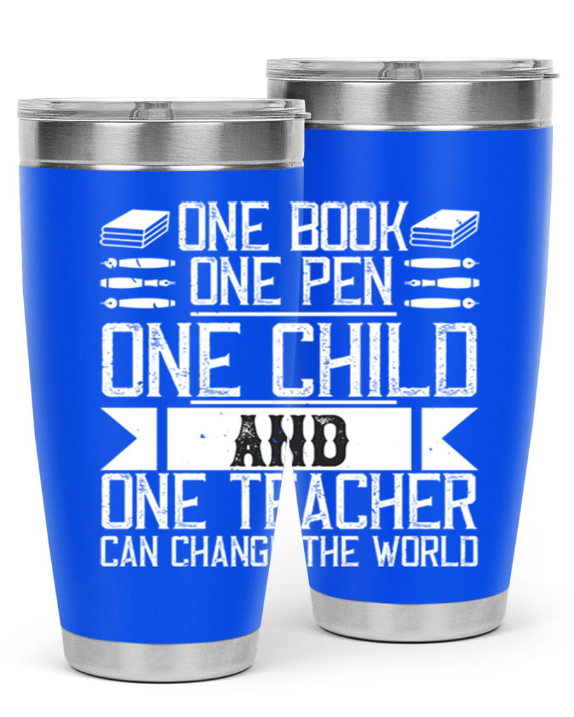 One book one pen one child and one teacher can change the world Style 89#- teacher- tumbler
