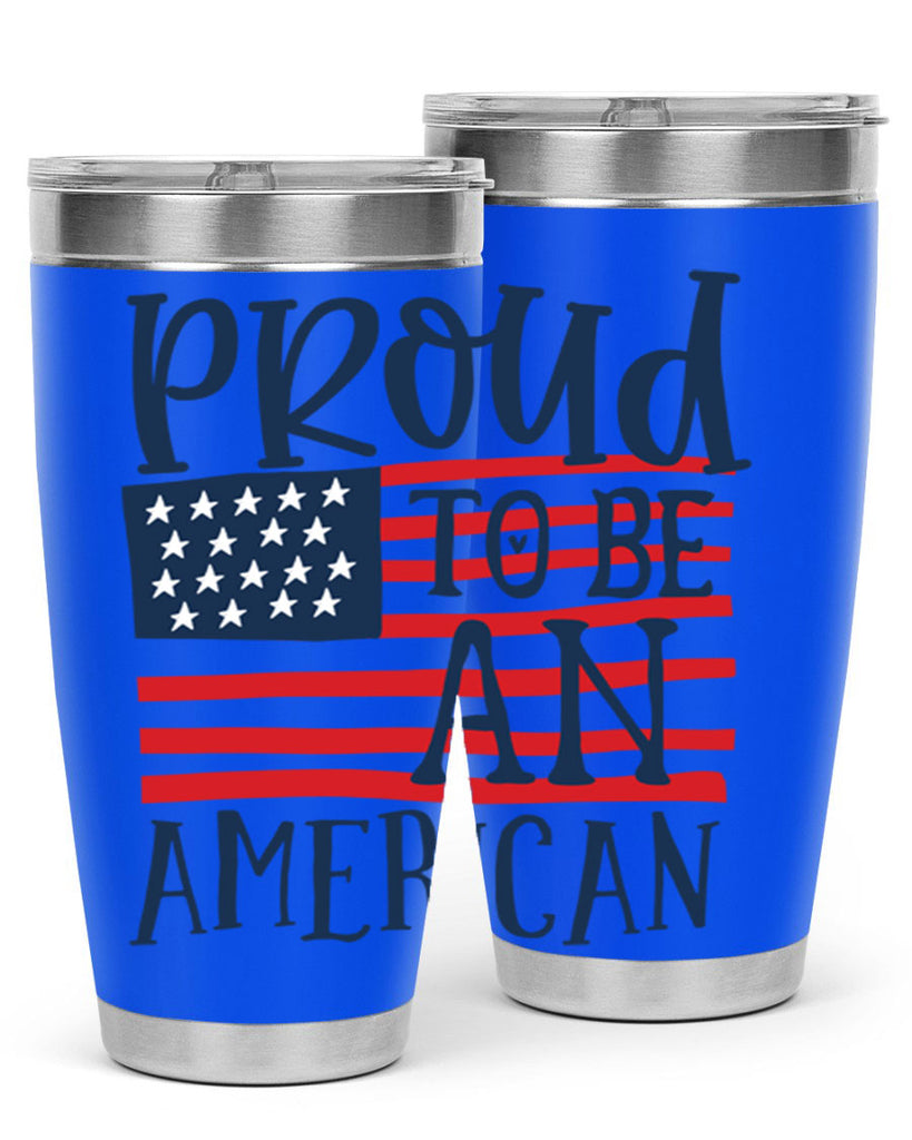 Proud to be an american Style 5#- Fourt Of July- Tumbler