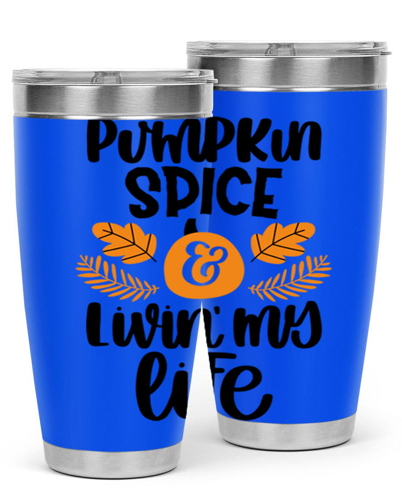 Pumpkin Spice and Livin My Life 505#- fall- Tumbler