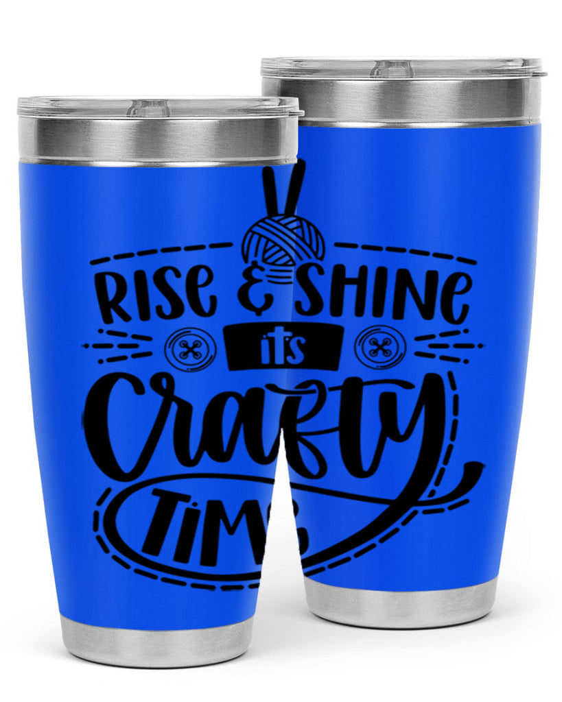 Rise Shine Its Crafty Time 9#- crafting- Tumbler