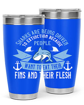 Sharks are being driven to extinction because people want to eat their Style 40#- shark  fish- Tumbler