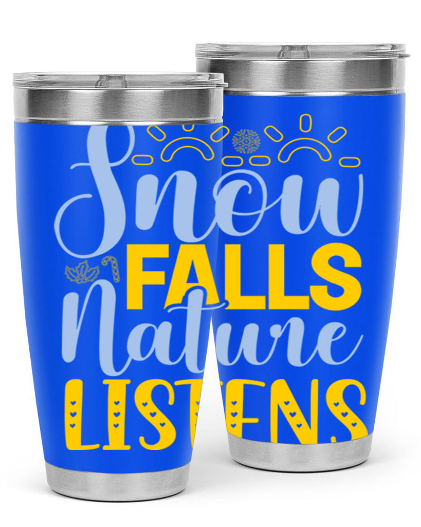 Snow falls nature listens367#- winter- Tumbler