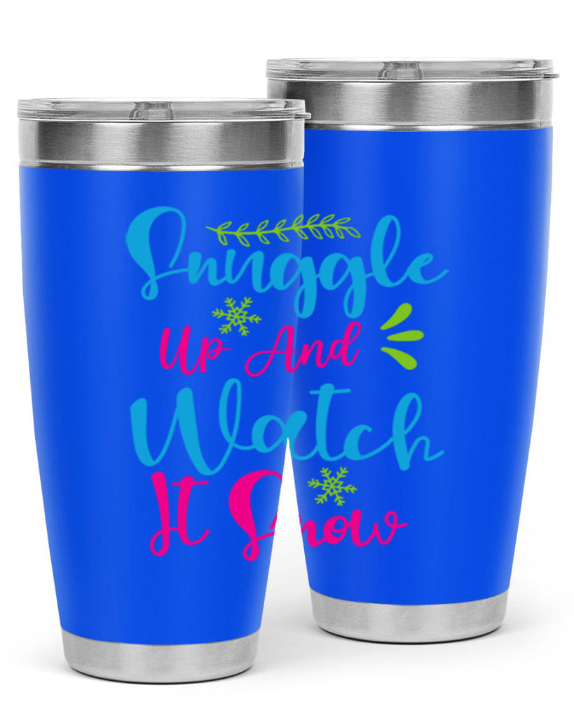 Snuggle Up And Watch It Snow 381#- winter- Tumbler