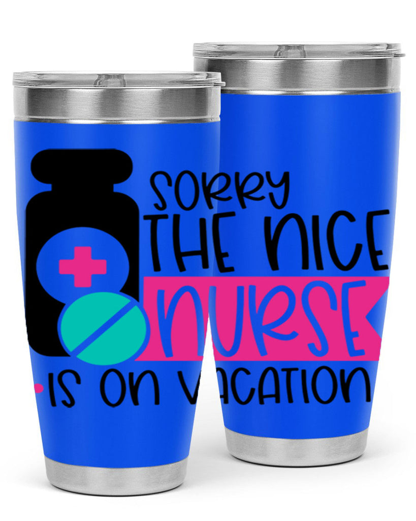Sorry The Nice Nurse Is On Vacation Style Style 30#- nurse- tumbler