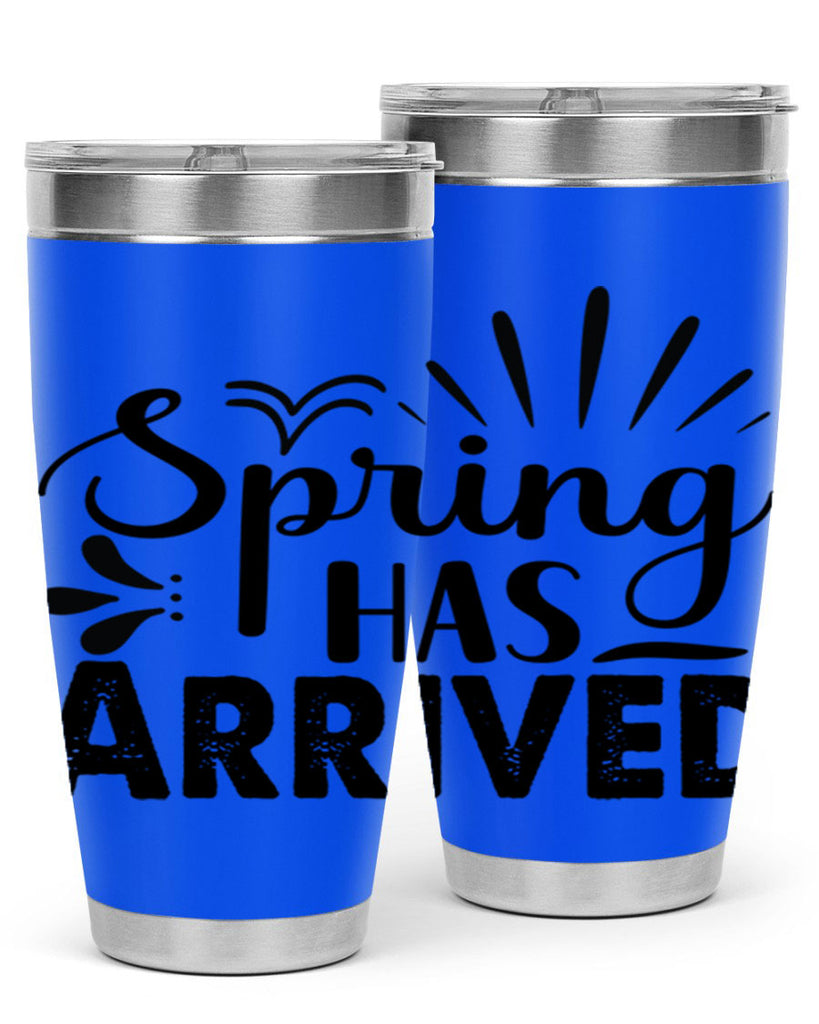 Spring Has Arrived  489#- spring- Tumbler