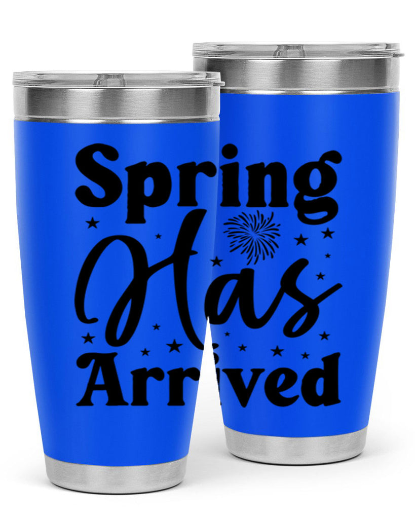 Spring Has Arrived 425#- spring- Tumbler