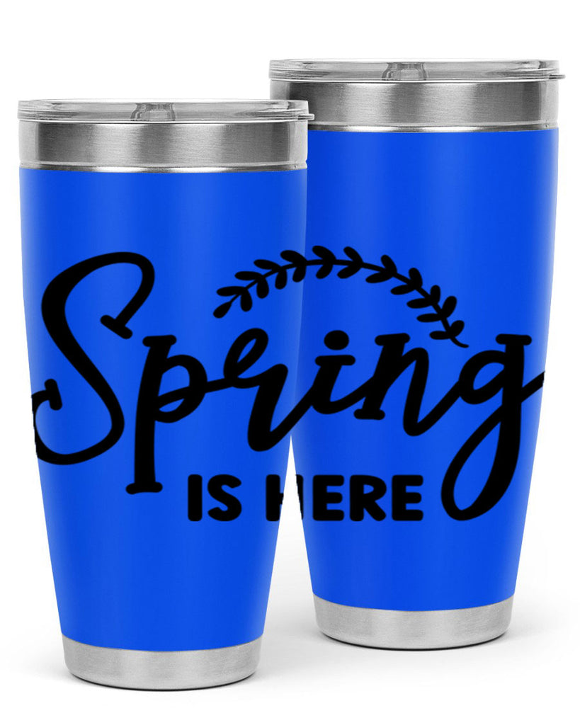 Spring is Here456#- spring- Tumbler