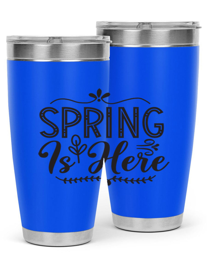 Spring is here 441#- spring- Tumbler