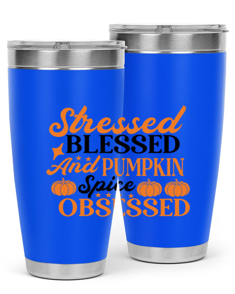 Stressed Blessed And Pumpkin Spice Obsessed 579#- fall- Tumbler