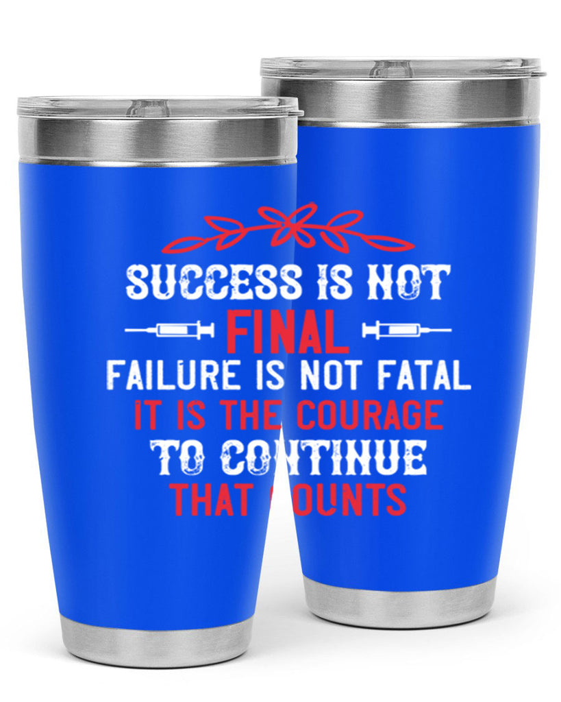 Success is not final Failure is not fatal Style 266#- nurse- tumbler